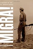 Migra!: A History of the U.S. Border Patrol (American Crossroads)