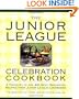 The Junior League Celebration Cookbook: A Treasury of the 400 Most Requested Recipes from Junior League Cookbooks