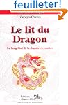 Le lit du dragon : Le feng shui de la...