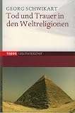 Produkt-Bild: Tod und Trauer in den Weltreligionen