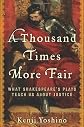 A Thousand Times More Fair
