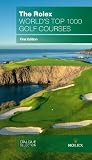 The Rolex Worlds Top 1000 Golf Courses