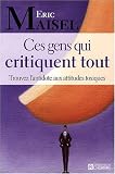 Ces gens qui critiquent tout : Trouvez l'antidote aux attitudes toxiques