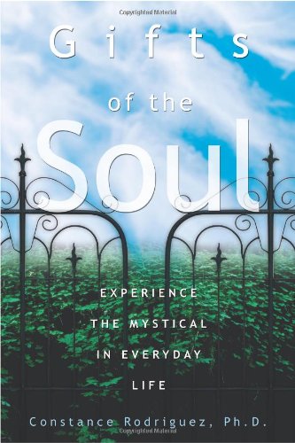 Gifts of the Soul: Experience the Mystical in Everyday Life