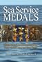 Sea Service Medals: Military Awards and Decorations of the Navy, Marine Corps, and Coast Guard