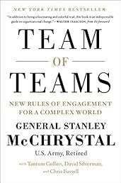 Team of Teams: New Rules of Engagement for a Complex World
