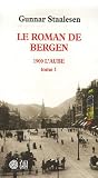 Le roman de Bergen : 1900-L'aube : Tome 1 par Gunnar Staalesen Le roman de Bergen : 1900-L'aube : Tome 1 par Staalesen