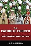The Catholic church : What everyone needs to know