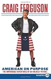 American on Purpose LP: The Improbable Adventures of an Unlikely Patriot