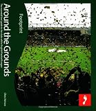 Around the Grounds: The Essential Fans Guide to the Clubs of the English Football League (Footprint Lifestyle Guides)