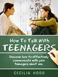 How To Talk With Teenagers: Sex talk with teenagers