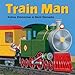 Train Man (Digger Man, 3)