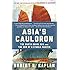 Asia's Cauldron: The South China Sea and the End of a Stable Pacific