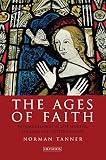 The ages of faith : popular religion in late medieval England and Western Europe