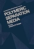 Polymeric separation media