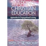Mapping Christian Education: Approaches to Congregational Learning
