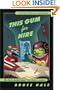 This Gum for Hire: A Chet Gecko Mystery