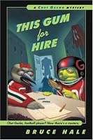 This Gum for Hire: A Chet Gecko Mystery