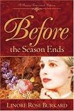 Before the Season Ends (A Regency Inspirational Romance)