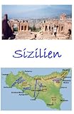 Sizilien kennenlernen, Lexikon, Reisevorbereitung (German Edition)