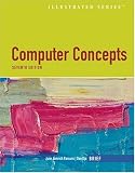 Computer Concepts Illustrated Brief - 7th Edition (Illustrated Series)