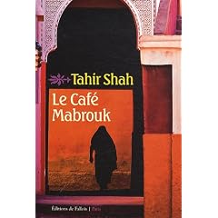 Le caf� Mabrouk : Le Maroc des Mille et Une Nuits
