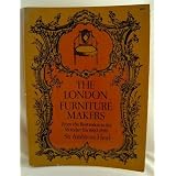 London Furniture Makers from the Restoration to the Victorian Era, 1660-1840 by Sir Ambrose Heal