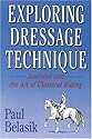 Exploring Dressage Technique: Journeys into the Art of Classical Riding