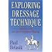 Exploring Dressage Technique: Journeys into the Art of Classical Riding