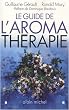 Le guide de l'aromath�rapie