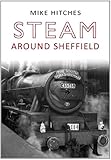 Steam around Sheffield