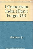I come from India