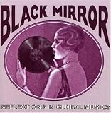  : Black Mirror: Reflections in Global Musics 1918-1955