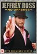 Jeffrey Ross: No...