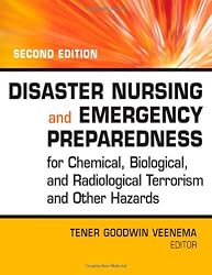Disaster Nursing and Emergency Preparedness for Chemical, Biological and Radiological Terrorism and Other Hazards, 2nd Edition