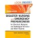 Disaster Nursing and Emergency Preparedness for Chemical, Biological and Radiological Terrorism and Other Hazards, 2nd Edition