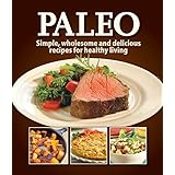 paleo simple wholesome and delicious recipes for healthy living