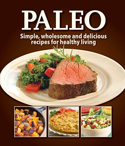 Paleo: Simple, Wholesome and Delicious Recipes for Healthy Living