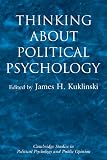 Thinking about Political Psychology (Cambridge Studies in Public Opinion and Political Psychology)