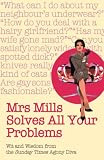 Mrs Mills Solves All Your Problems: Wit and Wisdom from the Sunday Times Agony Diva