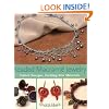 Beaded Macrame Jewelry: Stylish Designs, Exciting New Materials