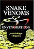 Snake Venoms and Envenomations