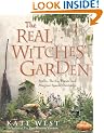 The Real Witches' Garden: Spells, Herbs, Plants and Magical Spaces Outdoors
