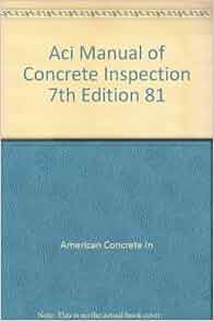 Aci Manual of Concrete Inspection 7th Edition 81: American Concrete