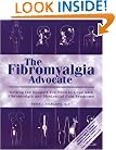 The Fibromyalgia Advocate: Getting the Support You Need to Cope with Fibromyalgia and Myofascial Pain Syndrome