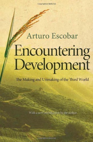 Encountering Development: The Making and Unmaking of the Third World (New in Paper) by Escobar, Arturo published by Princeton University Press (2011)