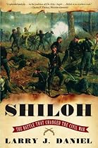 Shiloh: The Battle That Changed the Civil War