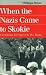 When the Nazis Came to Skokie: Freedom for Speech We Hate (Landmark Law Cases & American Society)