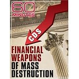 60 Minutes - Financial Weapons of Mass Destruction (October 26, 2008)