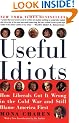 Useful Idiots: How Liberals Got It Wrong in the Cold War and Still Blame America First